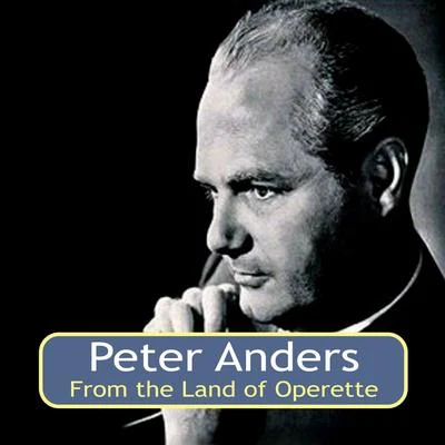 From the Land of Operette 專輯 Berlin (Deutsche Oper)/Norbert Schultze/Orchester des Deutschen Opernhauses/Peter Anders