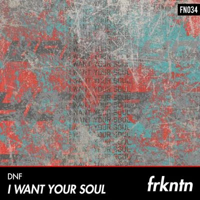 I Want Your Soul 專輯 Vnalogic/DNF/DNF & Vnalogic