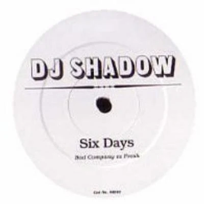 Six Days (Bad Company Remix) 專輯 DJ Shadow