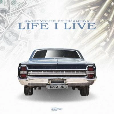 Life I Live (feat. Ukanuba) 專輯 Swifty Blue/SaySoTheMac/DOEBOI909