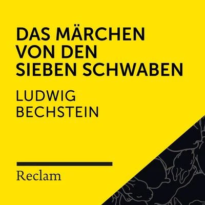 Bechstein: Das Märchen von den sieben Schwaben (Reclam Hörbuch) 專輯 Matthias Wiebalck/Ludwig Bechstein/Reclam Hörbücher