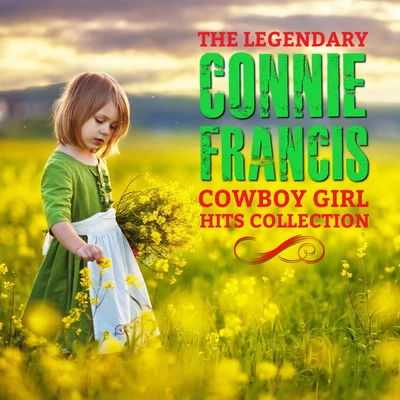 The Legendary Connie Francis Cowboy Girl Hits Collection 专辑 Connie Francis