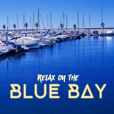 Relax on the Blue Bay: Ambient Chillout Relaxation Music Mix 2019 專輯 Julia Ray/Best Of Hits