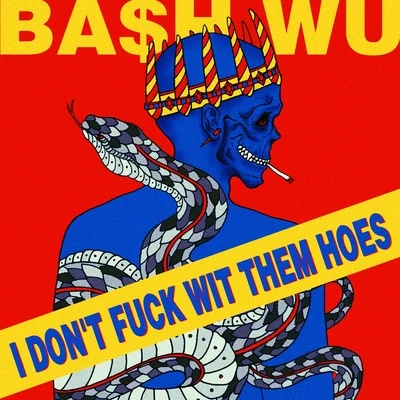 BA$H WU I DONT FVCK WIT THEM HOES