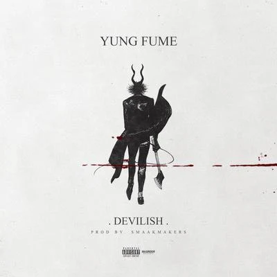 Devilish 专辑 Yung Fume/OTF Ikey