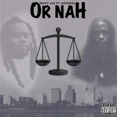 Or Nah (feat. Arsonal Da Rebel) 专辑 Arsonal Da Rebel