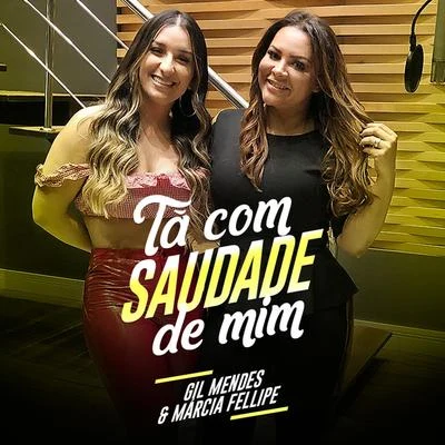 Tá Com Saudade de Mim 專輯 MC Marks/Márcia Fellipe