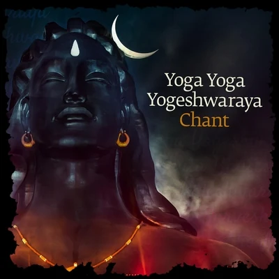 Yoga Yoga Yogeshwaraya Chant 专辑 Sounds of Isha/Sadhguru