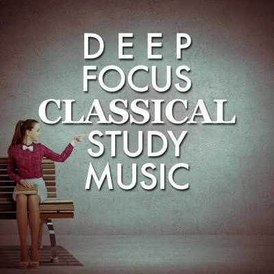 Deep Focus: Classical Study Music 專輯 Consort of London