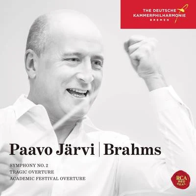 Brahms: Symphony No. 2, Tragic Overture & Academic Festival Overture 專輯 Paavo Järvi