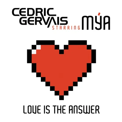 Love Is The Answer (Starring Mya) 專輯 Cedric Gervais