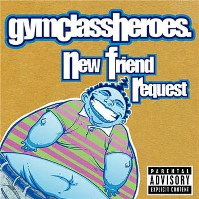 New Friend Request 專輯 Gym Class Heroes