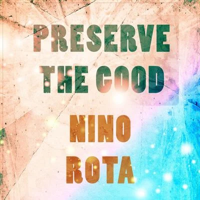 Preserve The Good 專輯 Nino Rota/Cantovano and His Orchestra/John Lennon/Gary Brooker/Santana