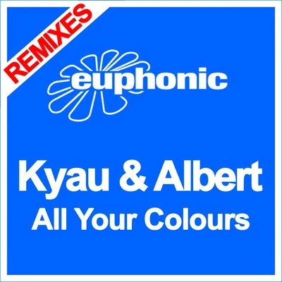 All Your Colours (Remixes) 专辑 Kyau & Albert