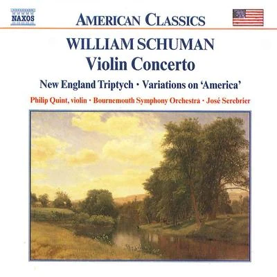 José Serebrier SCHUMAN, W.: Violin ConcertoNew England Triptych (Quint, Bournemouth Symphony, Serebrier)