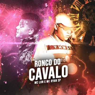 Ronco do Cavalo 专辑 MC Ryan SP