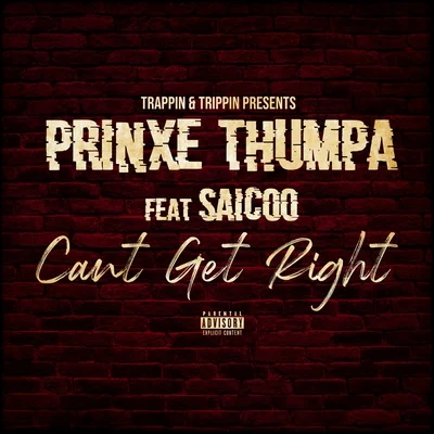 Can&#x27;t Get Right 专辑 Prinxe Thumpa