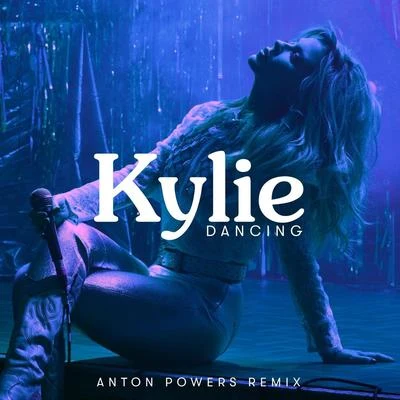 Dancing (Anton Powers Remix) 專輯 Kylie Minogue