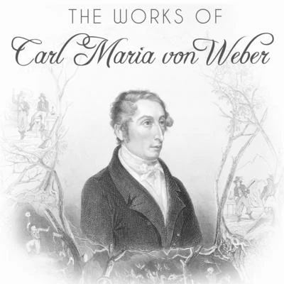 The Works of Carl Maria von Weber 專輯 Philippe Cuper/Carl Maria von Weber