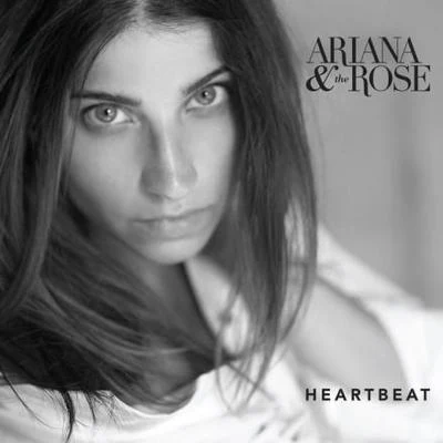 Heartbeat 专辑 Ariana and the Rose/Ariana & the Rose