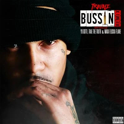 Bussin (Remix) [feat. Yo Gotti, Trae tha Truth & Waka Flocka Flame] - Single 專輯 Waka Flocka Flame