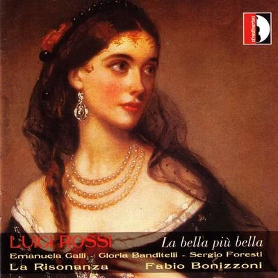 Rossi: La bella più bella 專輯 Furio Zanasi/Antonio Abete/Ensemble Vanitas/Gloria Banditelli/Marco Beasley