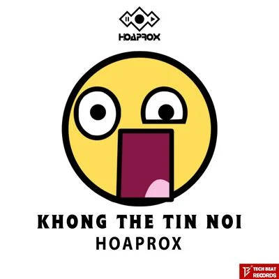 Không Thể Tin Nổi (Unbelievable) 專輯 Hoaprox