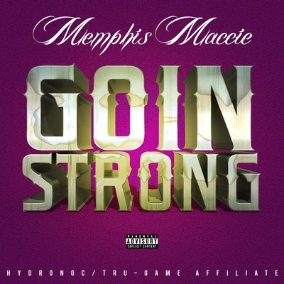 Goin Strong 专辑 Thuggy Jay/Drae Steves/Memphis Maccie