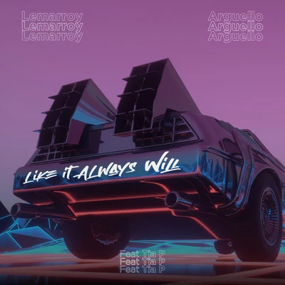 Like It Always Will (feat. Tia P.) 專輯 Lemarroy