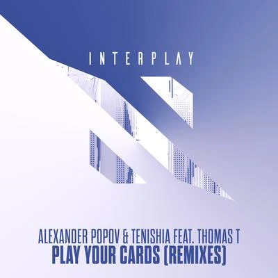 Alexander Popov Play Your Cards (Remixes)