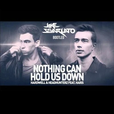 Nothing Can Hold Us Down (Jake Sgarlato Bootleg) 專輯 Jakik/Jake Sgarlato