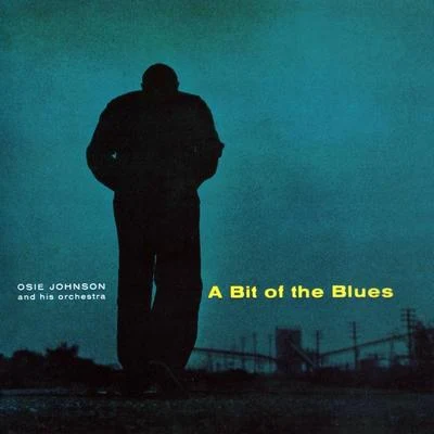 A Bit Of The Blues 專輯 Osie Johnson/Floyd Morris/Joe Solde/A. Cernett/Don Arnone