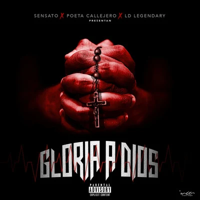 Gloria a Dios (feat. Poeta Callejero & Ld Legendary) 专辑 Sensato