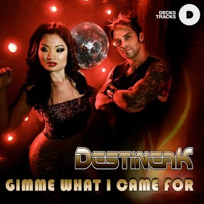 Gimme What I Came For 專輯 Destineak