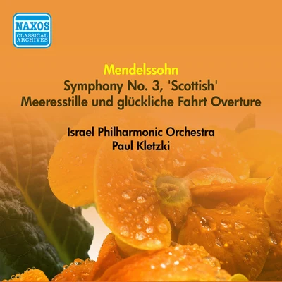 MENDELSSOHN, F.: Symphony No. 3, "Scottish" Meeresstille und gluckliche Fahrt (Calm Sea and Prosperous Voyage) (Kletzki) (1954) 專輯 Paul Kletzki/Israel Philharmonic Orchestra