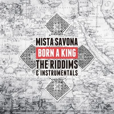 EskapadeMista Savona Born a King: The Riddims & Instrumentals