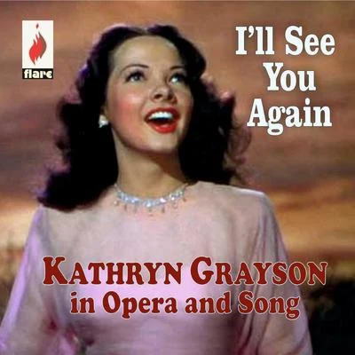 Kathryn Grayson Kathryn Grayson in Opera and Song