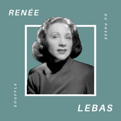 Renée Lebas - Souffle Du Passé 专辑 Renée Lebas/Les Blue Stars/Wal-Berg Et Son Orchestre/Emil Stern et son Orchestre