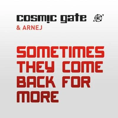 Cosmic Gate Sometimes They Come Back for More