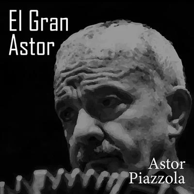 El Gran Astor (Tango) 专辑 Ástor Piazzola