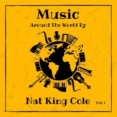 Music Around the World by Nat King Cole, Vol. 1 專輯 Nat King Cole