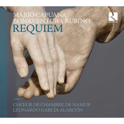 Capuana & Rubino: Requiem 專輯 Choeur de Chambre de Namur/La Fenice/Jean Tubéry