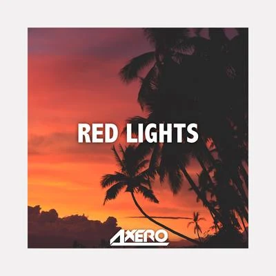 Red Lights 專輯 Axero