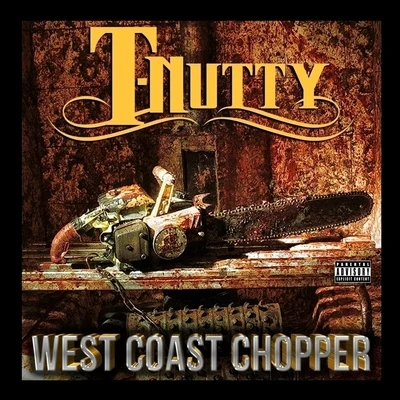 T-Nutty West Coast Chopper - Single