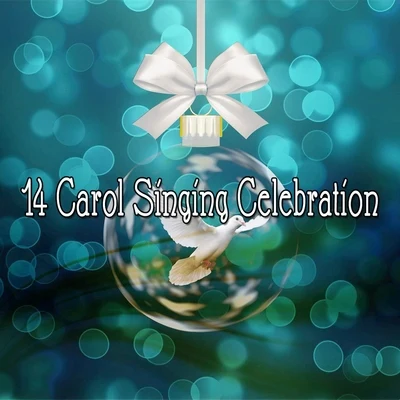 14 Carol Singing Celebration 专辑 Christmas Hits/Christmas Music/Christmas Music Santa