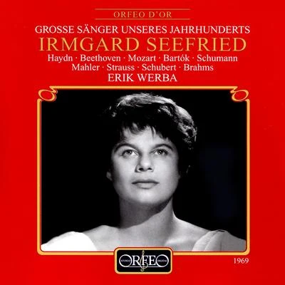 Vocal Recital: Seefried, Irmgard - HAYDN, J.BEETHOVEN, L. vanMOZART, W.A.BARTÓK, B.SCHUMANN, R.MAHLER, G.STRAUSS, R.SCHUBERT, F. 專輯 Irmgard Seefried