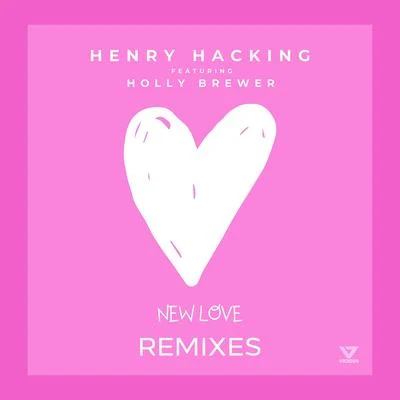 New Love (feat. Holly Brewer) [Remixes] 專輯 Henry Hacking