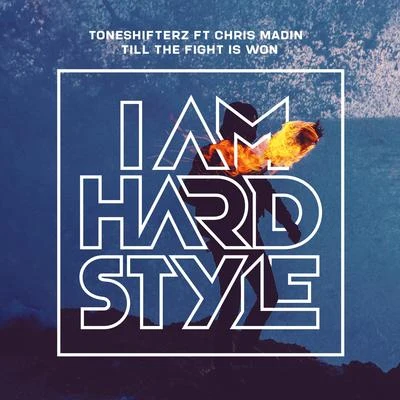 ToneshifterzQuintino & Blasterjaxx Till The Fight Is Won (feat. Chris Madin)