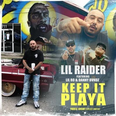 Keep It Playa (feat. Lil Ro & Danny Bvndz) 专辑 Loot/Lil Raider/Zipper Louie