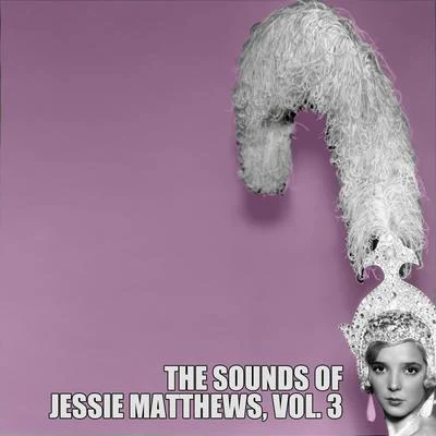 The Sounds of Jessie Matthews, Vol. 3 專輯 Jack Buchanan/Jessie Matthews